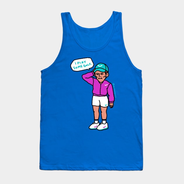 Rafa: I play some golf. Tank Top by dotbyedot